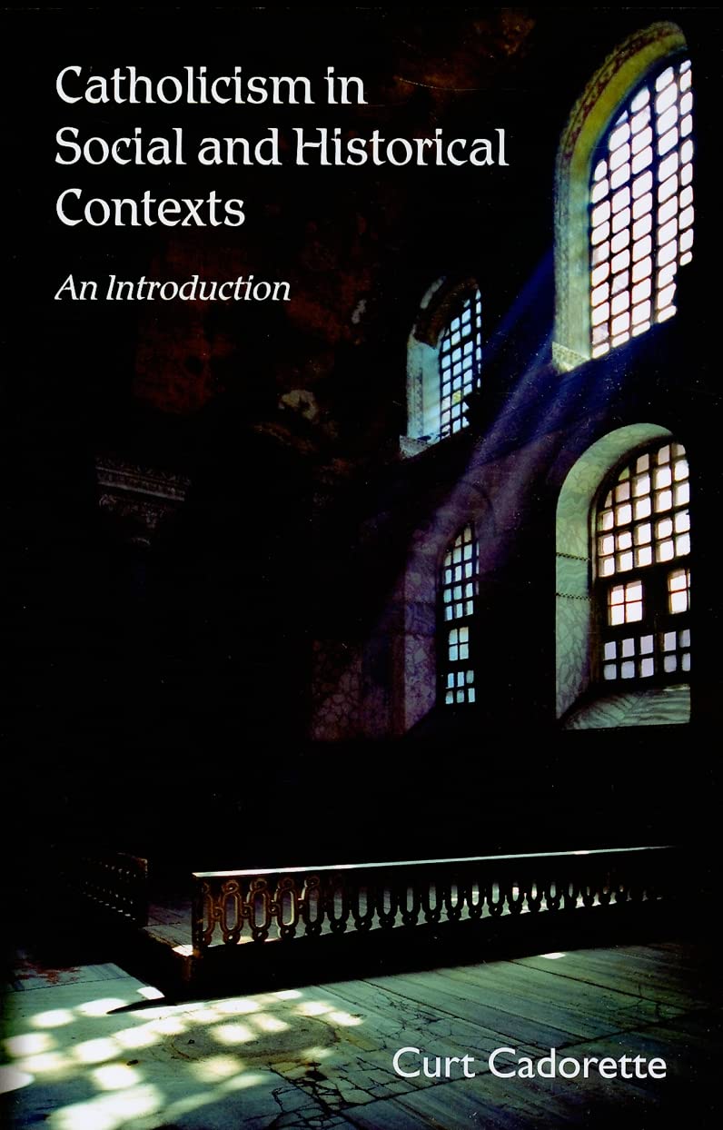Catholicism in Social and Historical Contexts: An Introduction,Used