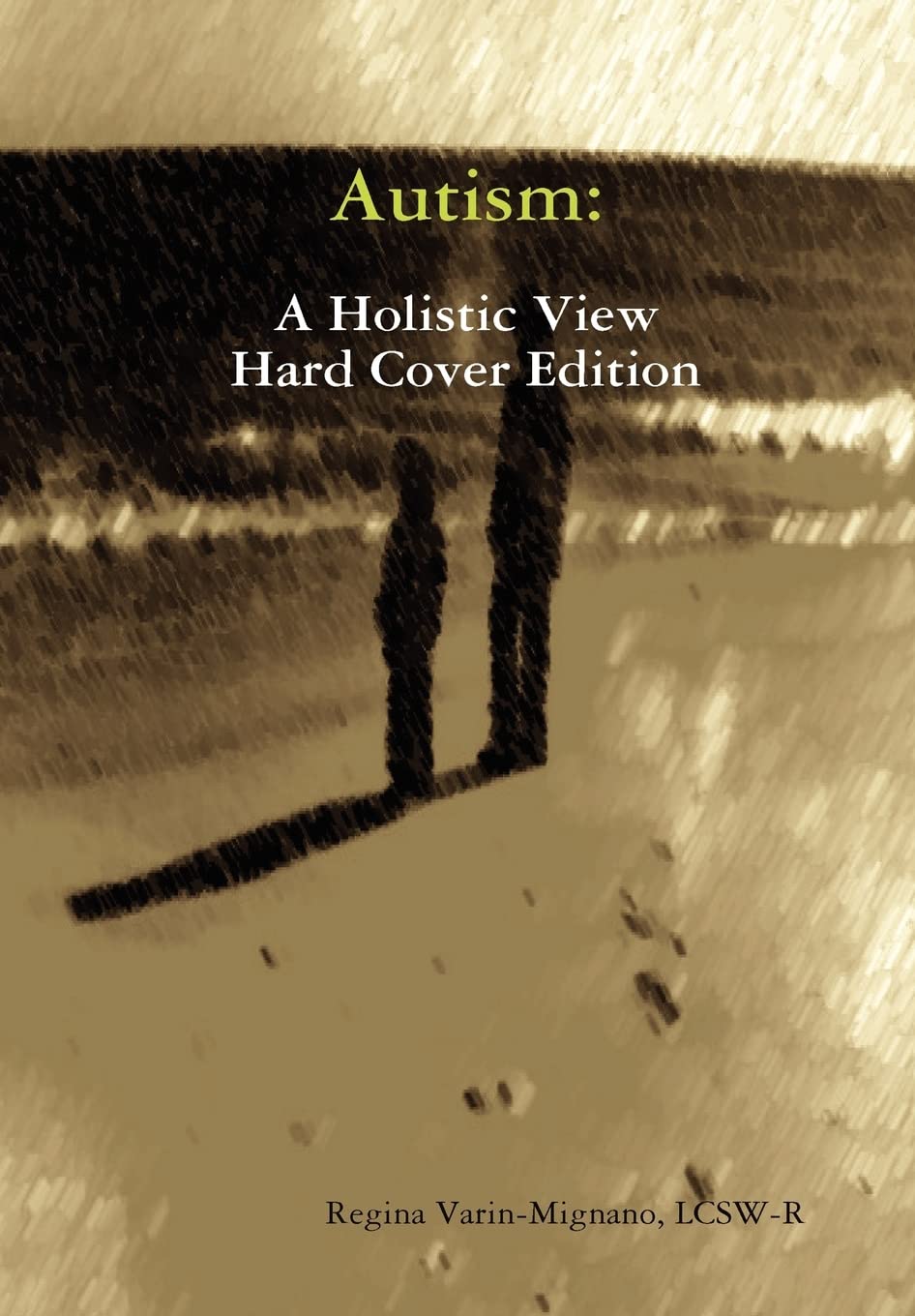 Autism: A Holistic View, Hard Cover Edition,Used