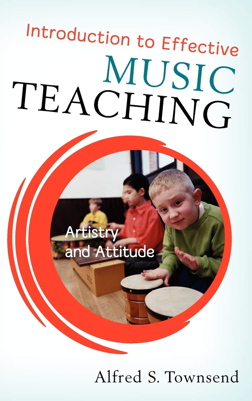 Introduction to Effective Music Teaching: Artistry and Attitude,Used