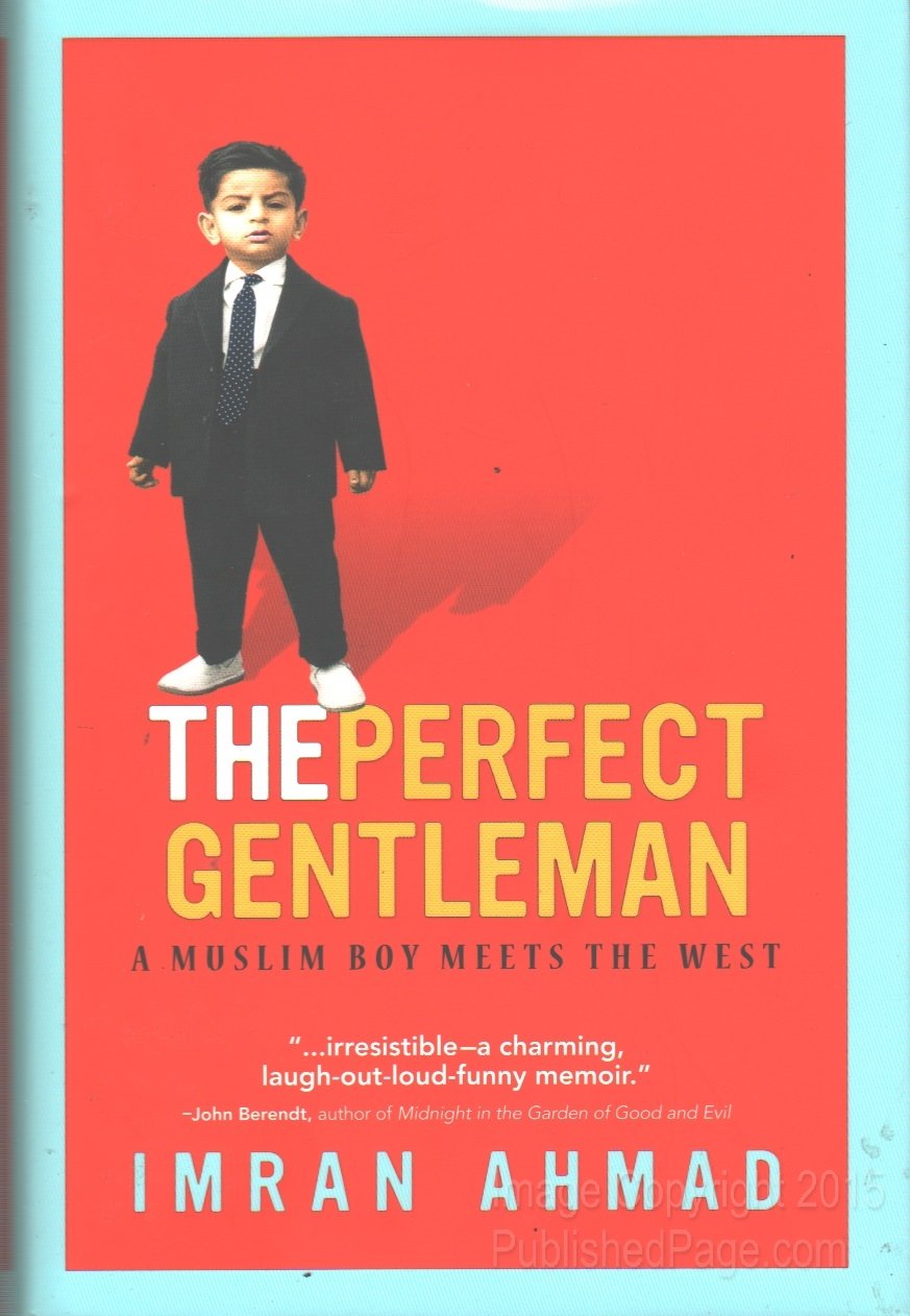The Perfect Gentleman: A Muslim Boy Meets the West,New
