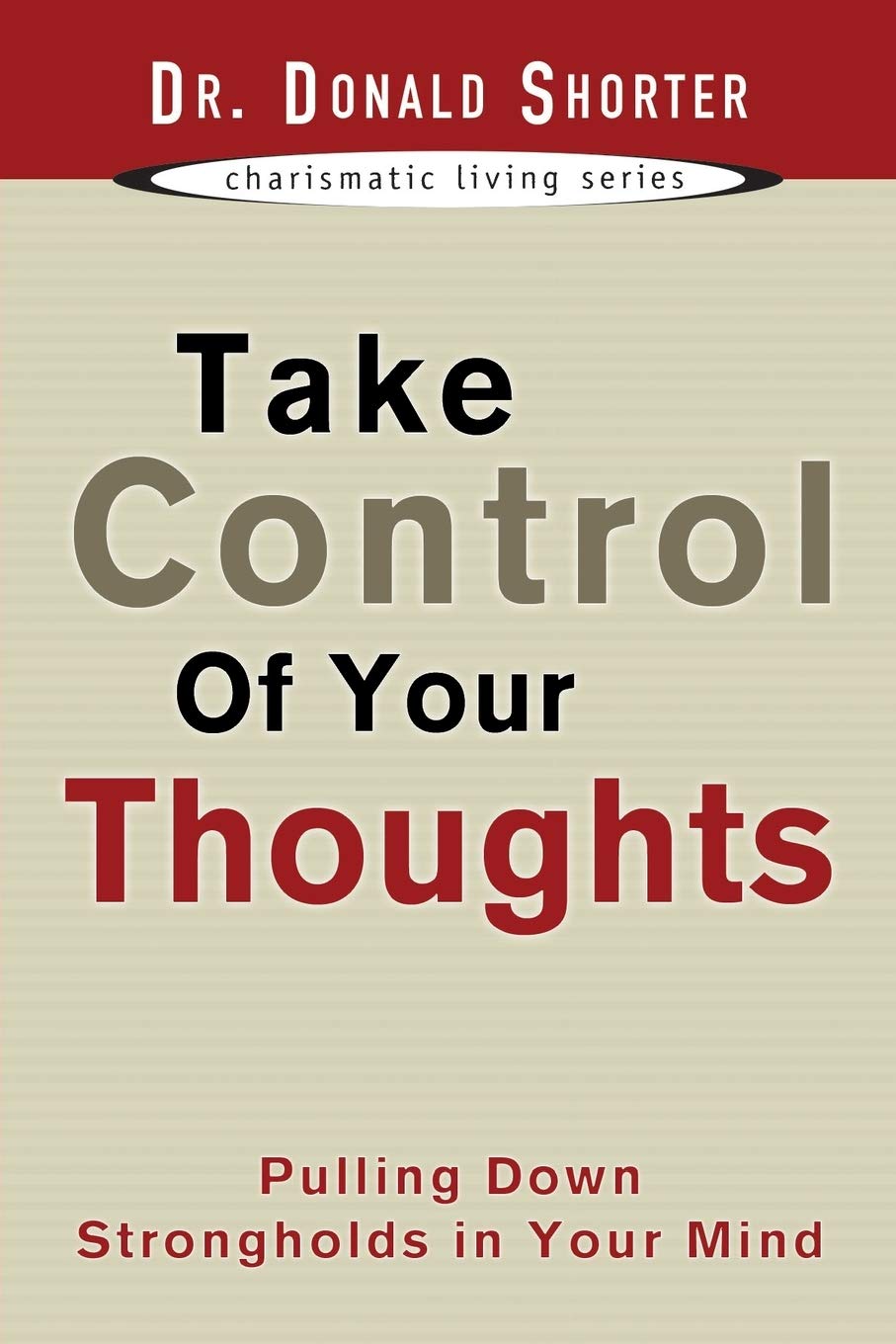 Take Control of Your Thoughts: Pulling Down Strongholds in Your Mind,Used