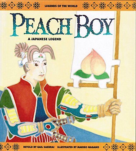 Peach Boy: A Japanese Legend (Legends of the World),New