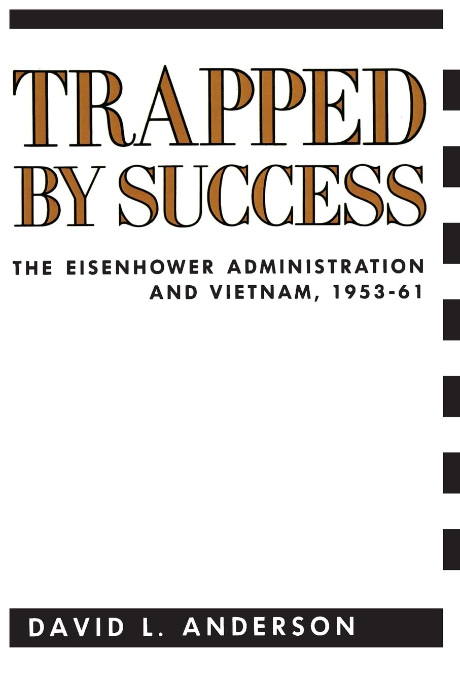 Trapped by Success (Columbia Studies in Contemporary American History) (Contemporary American History Series),Used