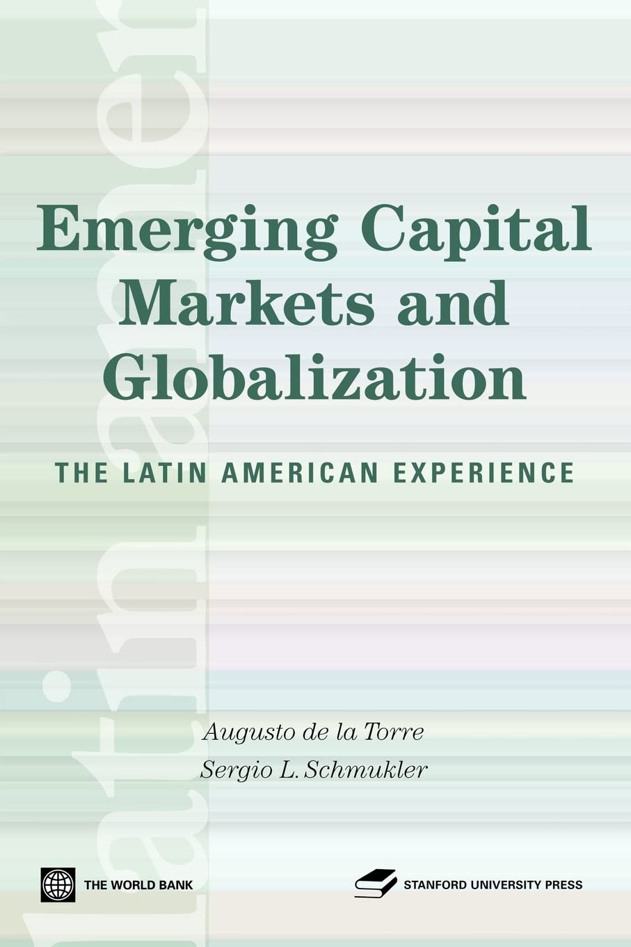 Emerging Capital Markets and Globalization: The Latin American Experience (Latin American Development Forum),Used