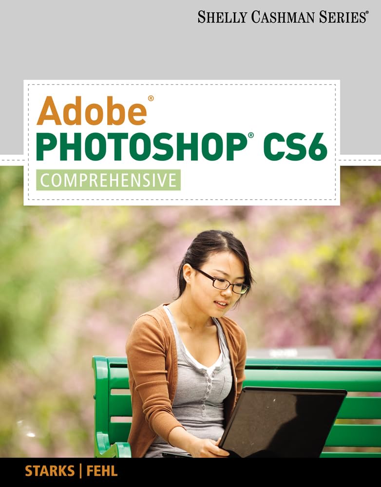 Adobe Photoshop Cs6: Comprehensive (Adobe Cs6 By Course Technology),New