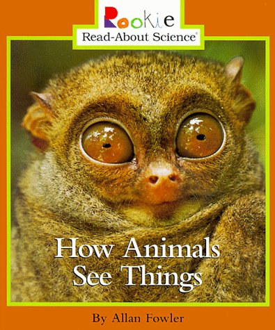How Animals See Things (Rookie ReadAbout Science),Used
