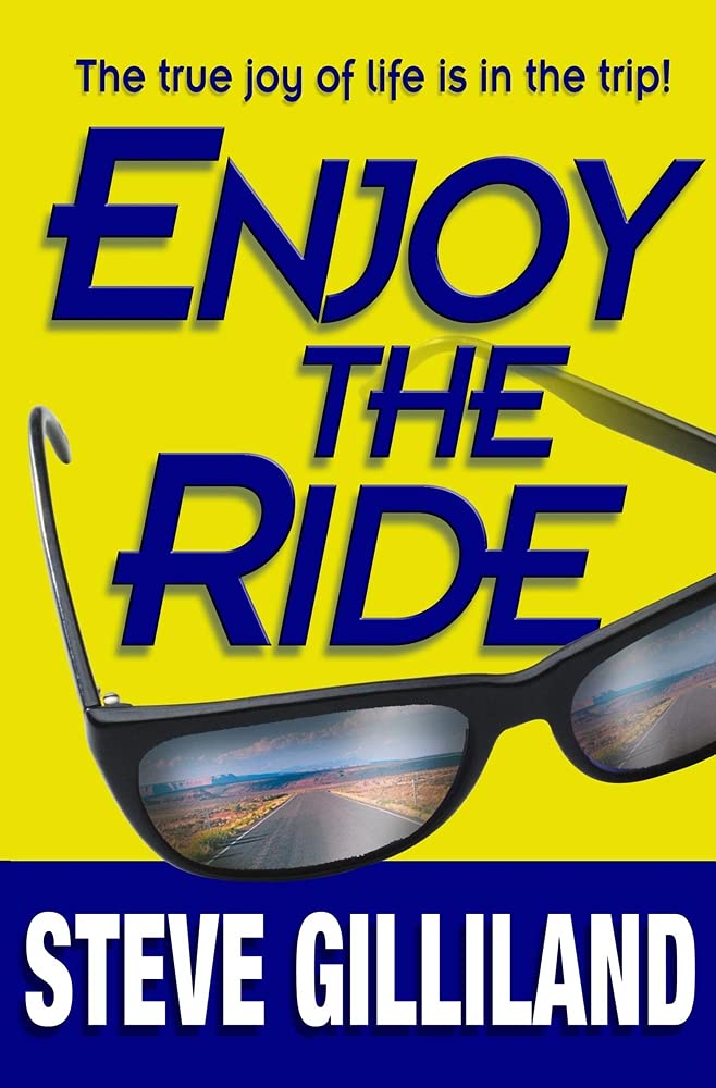 Enjoy the Ride: How to Experience the True Joy of Life,Used