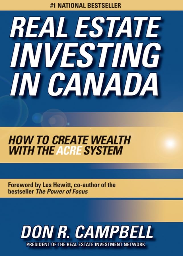 Real Estate Investing In Canada: Creating Wealth With The Acre System,New