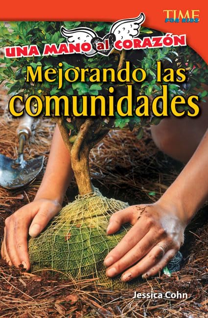 Teacher Created Materials TIME For Kids Informational Text: Una mano al corazn: Mejorando las comunidades (Hand to heart: Im,Used