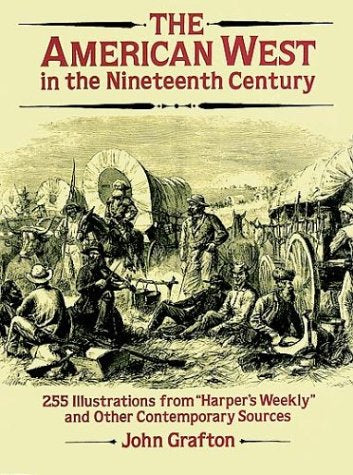 The American West in the Nineteenth Century: 255 Illustrations from 'Harper's Weekly' and Other Contemporary Sources (Dover Pict,Used