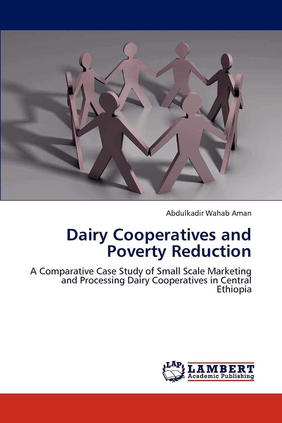 Dairy Cooperatives and Poverty Reduction: A Comparative Case Study of Small Scale Marketing and Processing Dairy Cooperatives in,Used