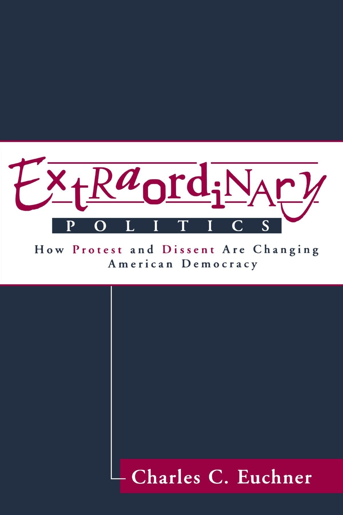 Extraordinary Politics: How Protest And Dissent Are Changing American Democracy (Transforming American Politics),Used
