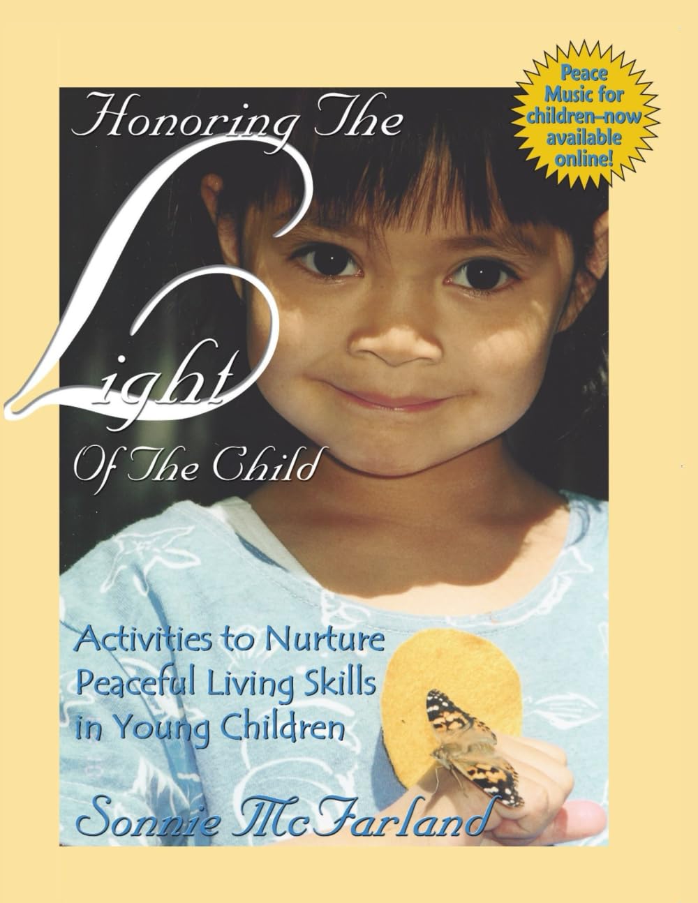Honoring The Light Of The Child: Activities To Nurture Peaceful Living Skills In Young Children,Used