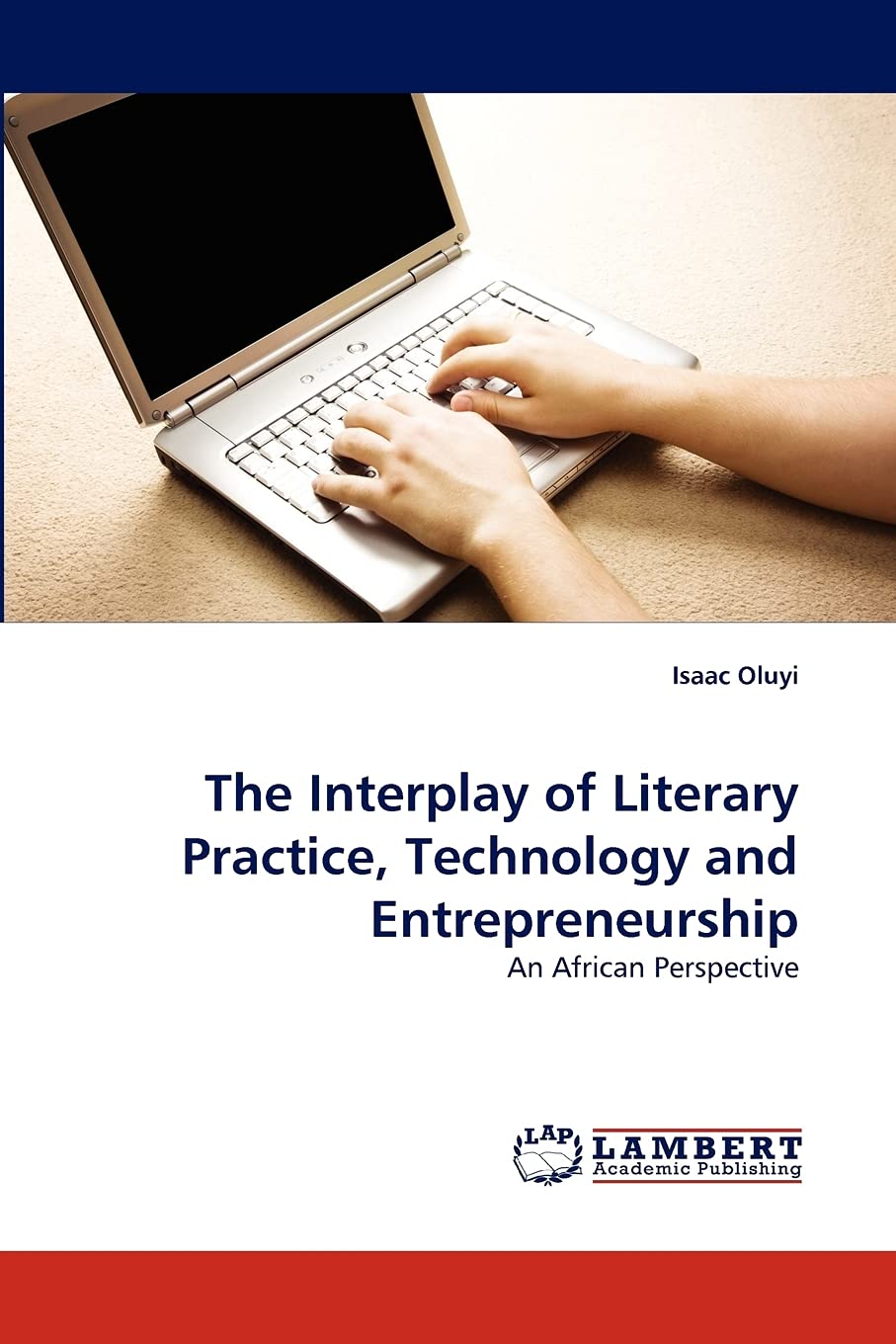 The Interplay of Literary Practice, Technology and Entrepreneurship: An African Perspective,Used