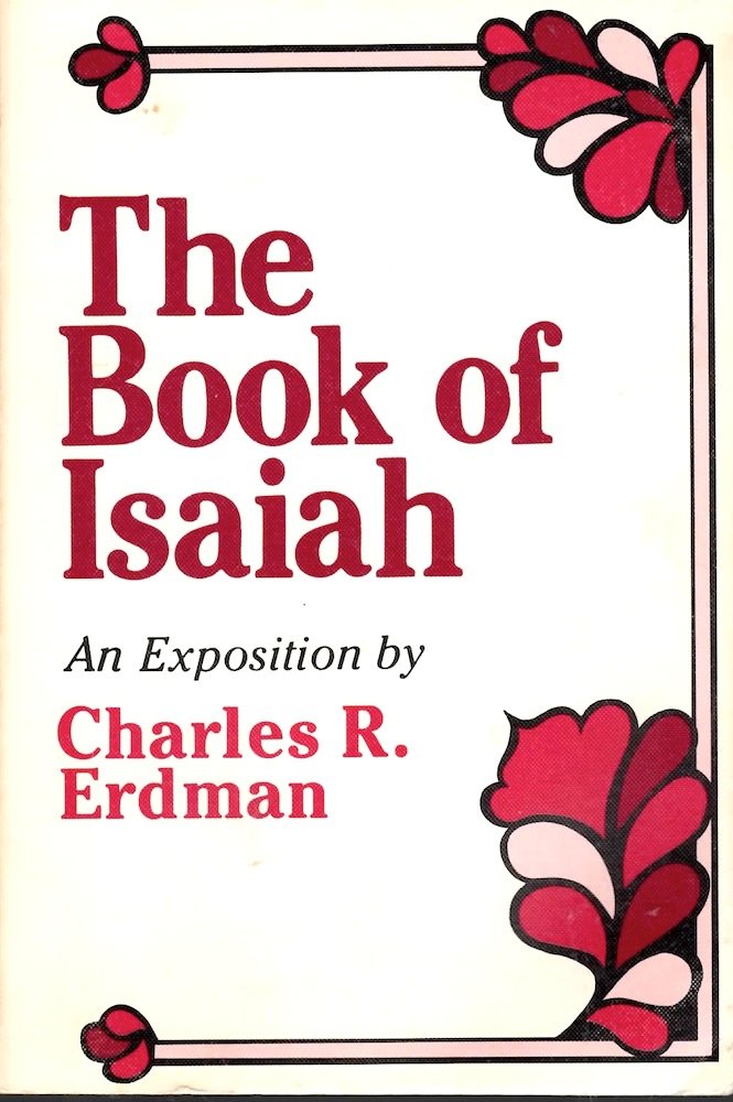 The Book Of Isaiah: An Exposition,New