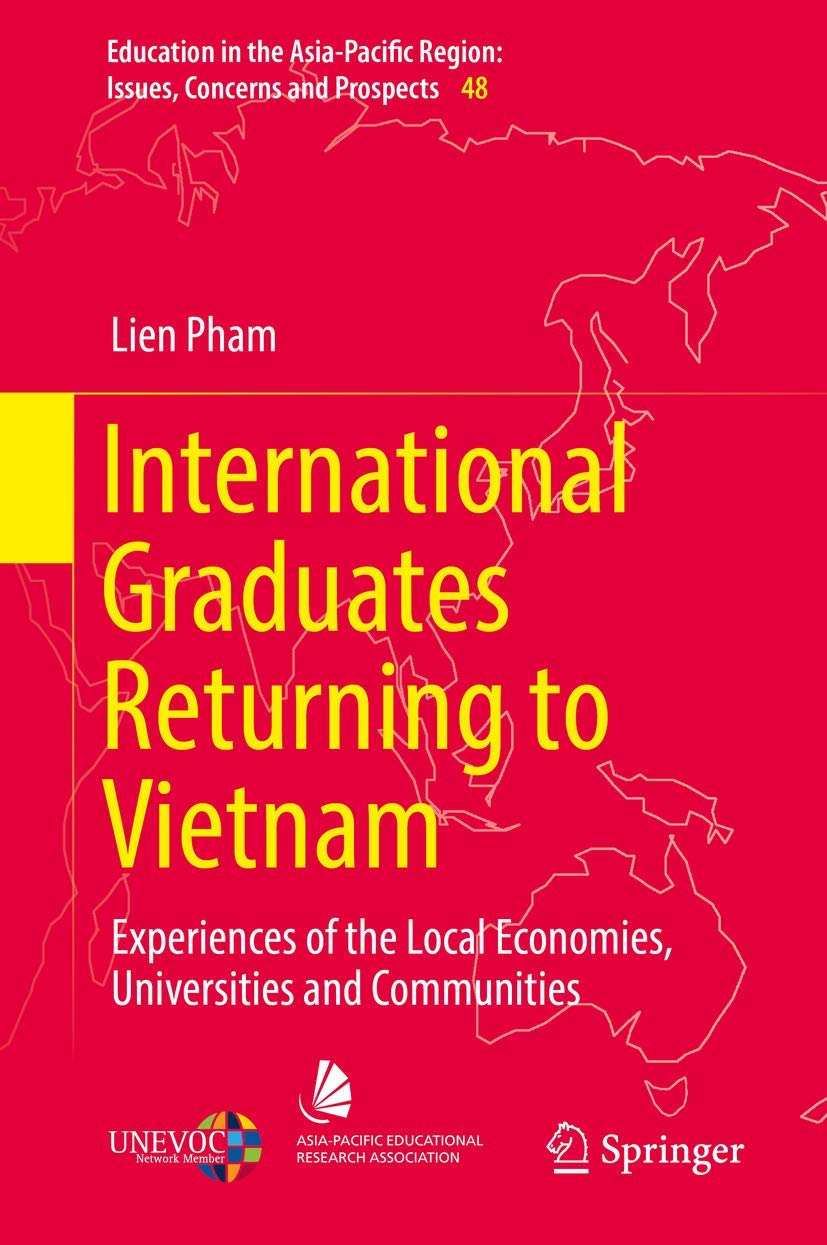 International Graduates Returning to Vietnam: Experiences of the Local Economies, Universities and Communities (Education in the,Used