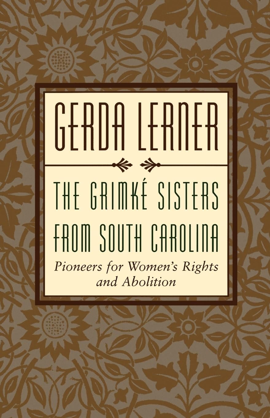 The Grimke Sisters from South Carolina: Pioneers for Woman's Rights and Abolition,Used