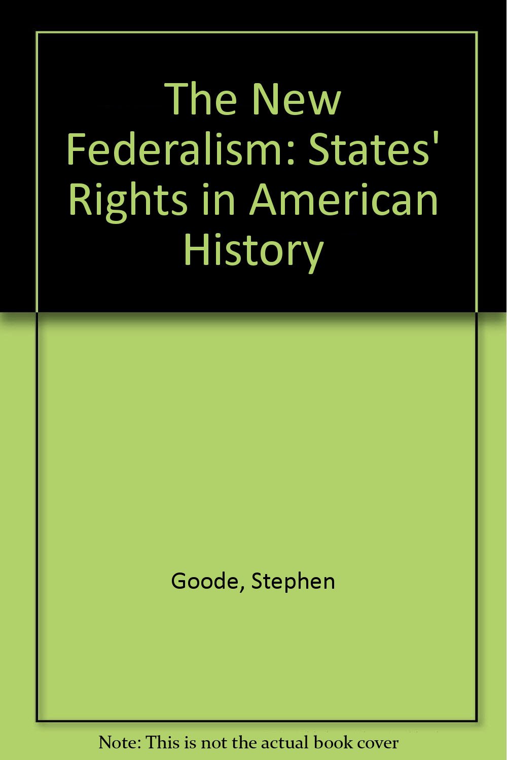 The New Federalism: States Rights in American History,Used