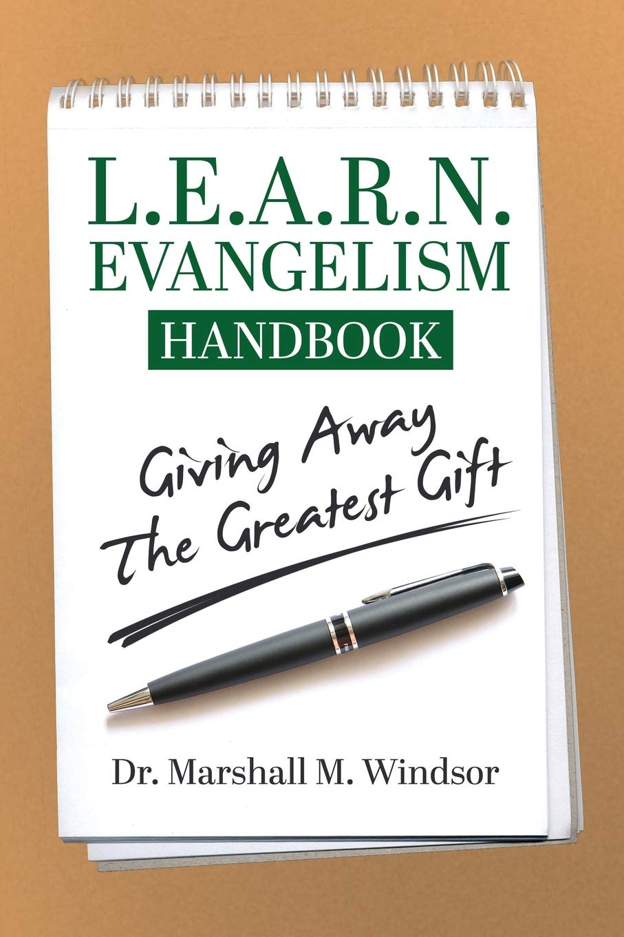 L. E. A. R. N. Evangelism Handbook: Giving Away The Greatest Gift,Used