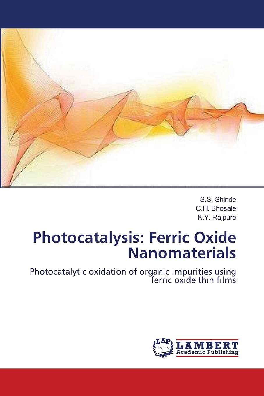 Photocatalysis: Ferric Oxide Nanomaterials: Photocatalytic oxidation of organic impurities using ferric oxide thin films,Used