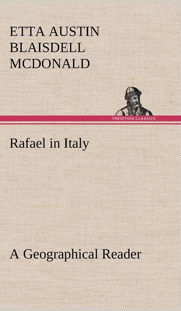 Rafael in Italy A Geographical Reader,Used