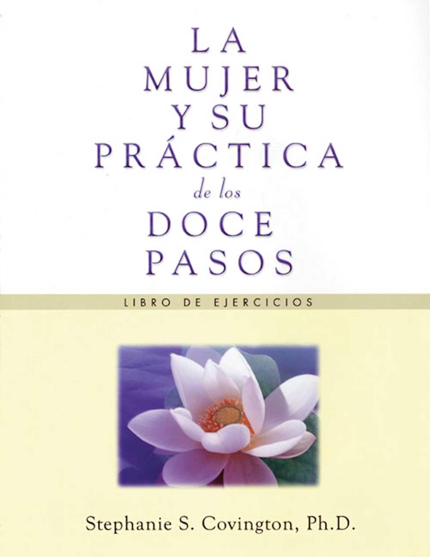 La Mujer Y Su Practica de los Doce Pasos Libro De Ejercicios (Spanish Edition),Used