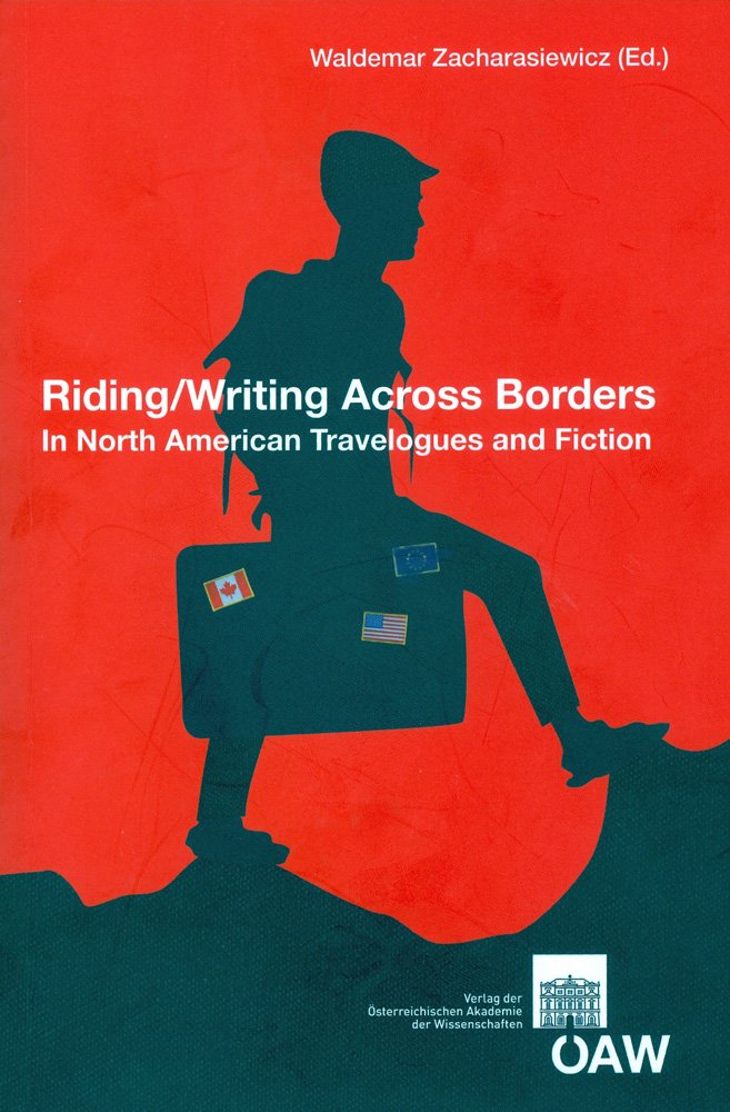Riding/Writing Across Borders in North Amerincan Travelogues and Fiction (Sitzungsberichte Der PhilosophischHistorischen Klasse,Used