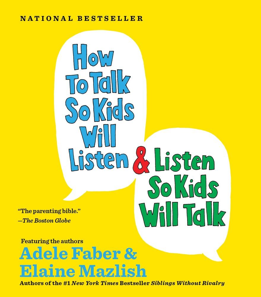 How To Talk So Kids Will Listen...And Listen So Kids Will Talk,New