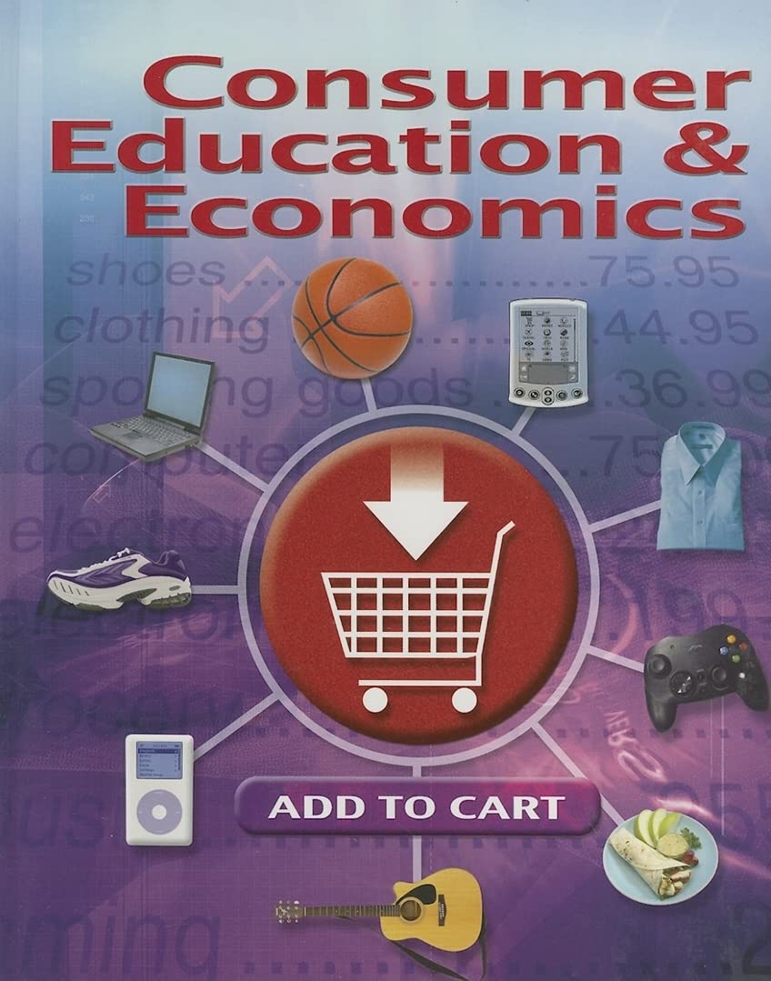 Consumer Education And Economics, Student Edition (CONSUMER EDUCATION & ECONOMICS),Used