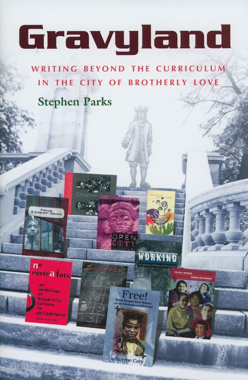 Gravyland: Writing Beyond The Curriculum In The City Of Brotherly Love,New