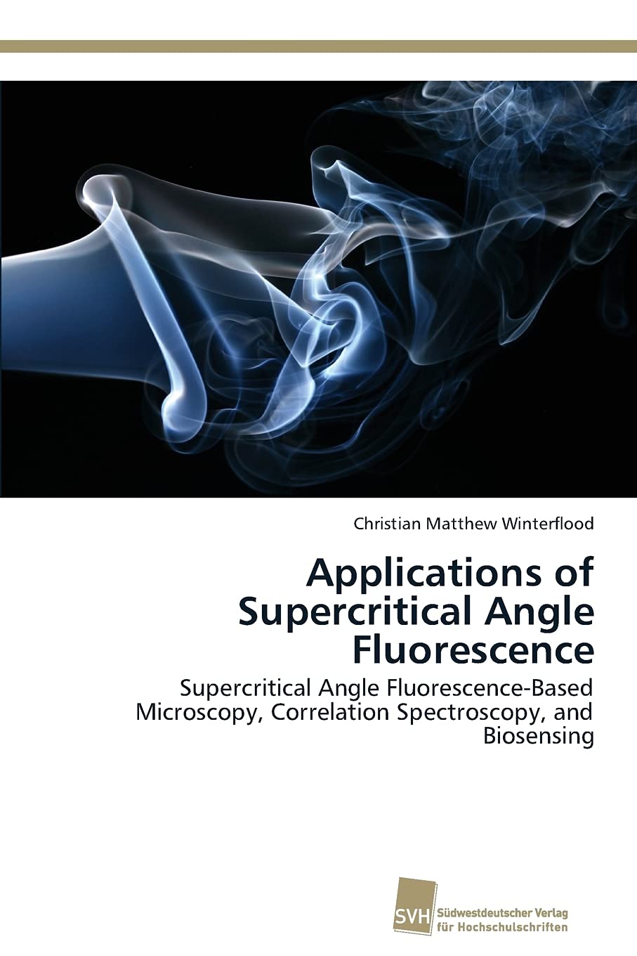 Applications of Supercritical Angle Fluorescence: Supercritical Angle FluorescenceBased Microscopy, Correlation Spectroscopy, a,Used