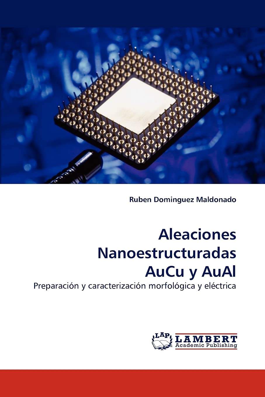 Aleaciones Nanoestructuradas AuCu y AuAl: Preparacin y caracterizacin morfolgica y elctrica,Used