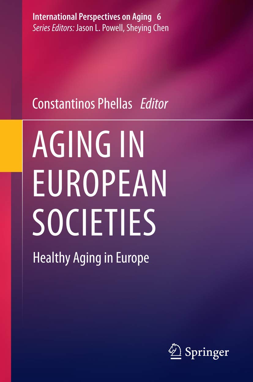 Aging in European Societies: Healthy Aging in Europe (International Perspectives on Aging, 6),Used