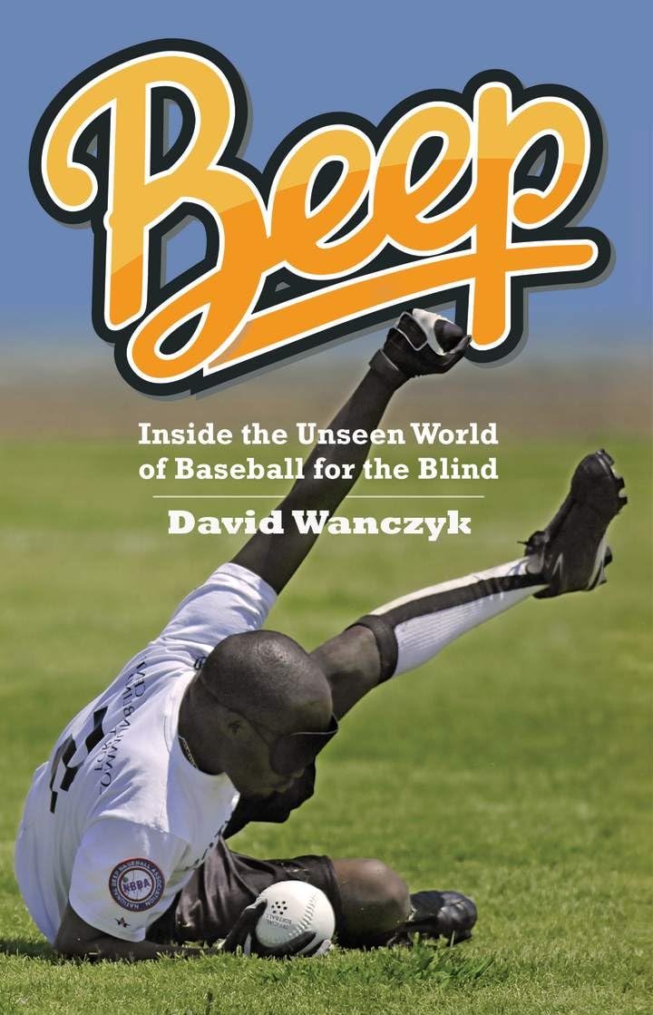 Beep: Inside The Unseen World Of Baseball For The Blind,Used