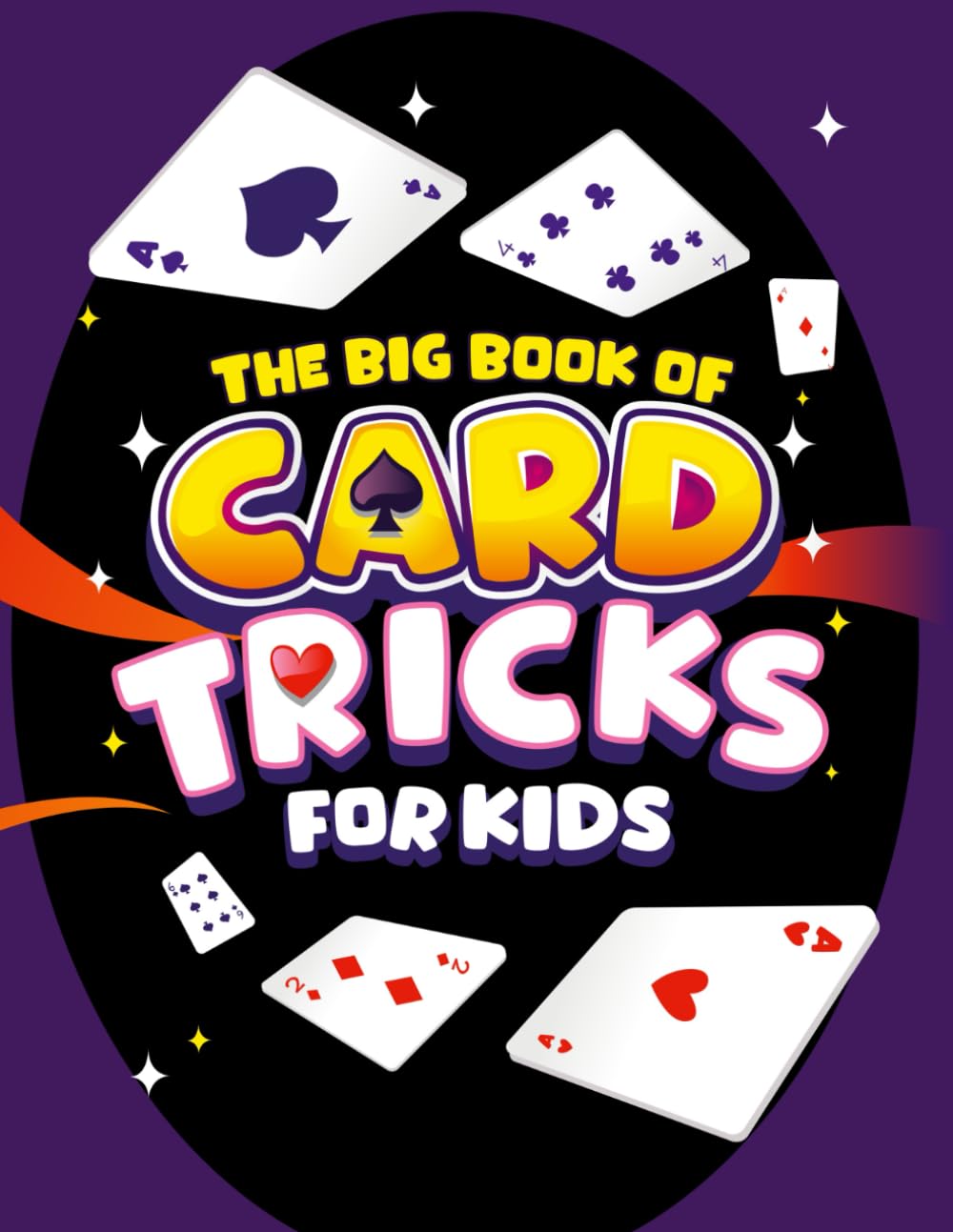 The Big Book of Card Tricks for Kids: Amazing Card Magic With Easy StepByStep Instructions to Astonish Friends and Family! (Ma,Used