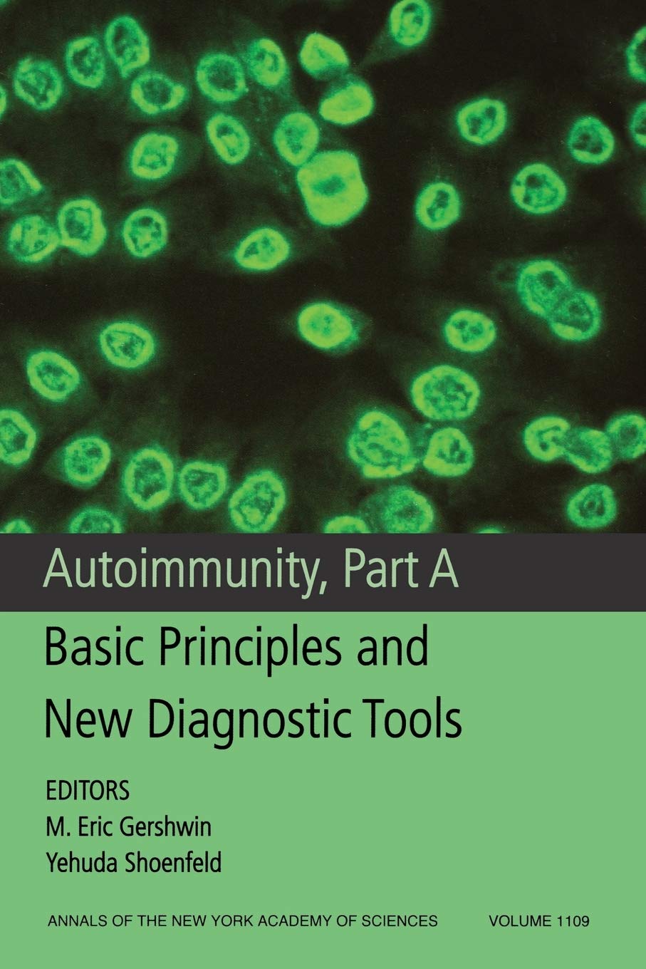 Autoimmunity, Part A: Basic Principles and New Diagnostic Tools, Volume 1109 (Annals of the New York Academy of Sciences),Used