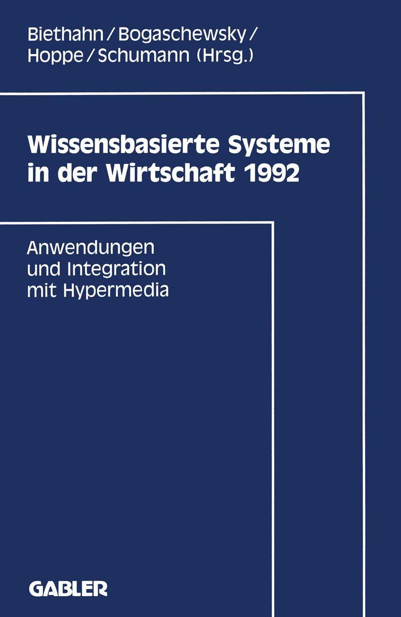 Wissensbasierte Systeme in der Wirtschaft 1992: Anwendungen und Integration mit Hypermedia (German Edition),Used