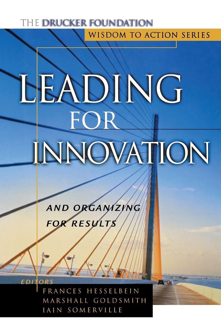 Leading for Innovation: And Organizing for Results,New
