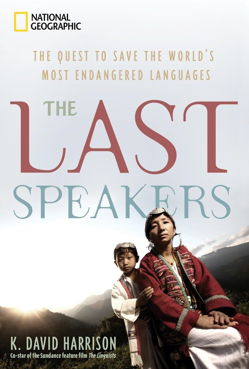 Last Speakers, The: The Quest to Save the World's Most Endangered Languages,Used