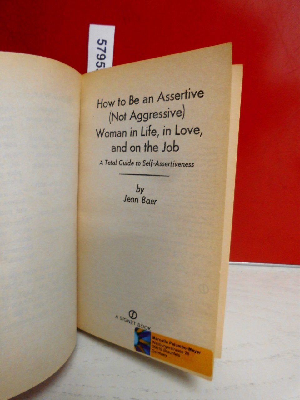 How to Be An Assertive (Not Agressive) Woman (Not Aggressive Woman in Life, in Love, and on the Job : The Total Guide to SelfAs,New