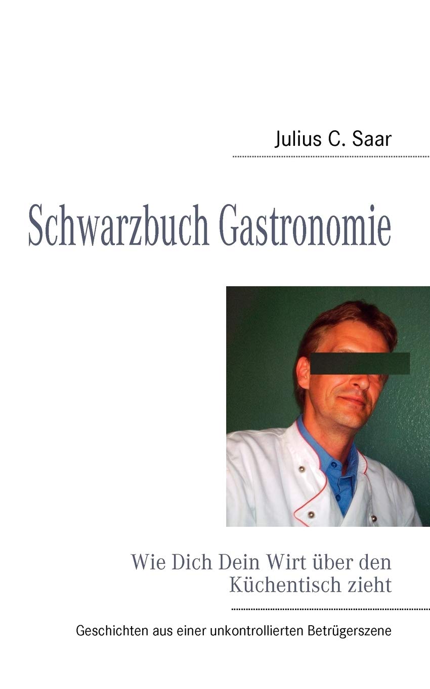 Schwarzbuch Gastronomie: Wie Dich Dein Wirt ber den Kchentisch zieht (German Edition),Used