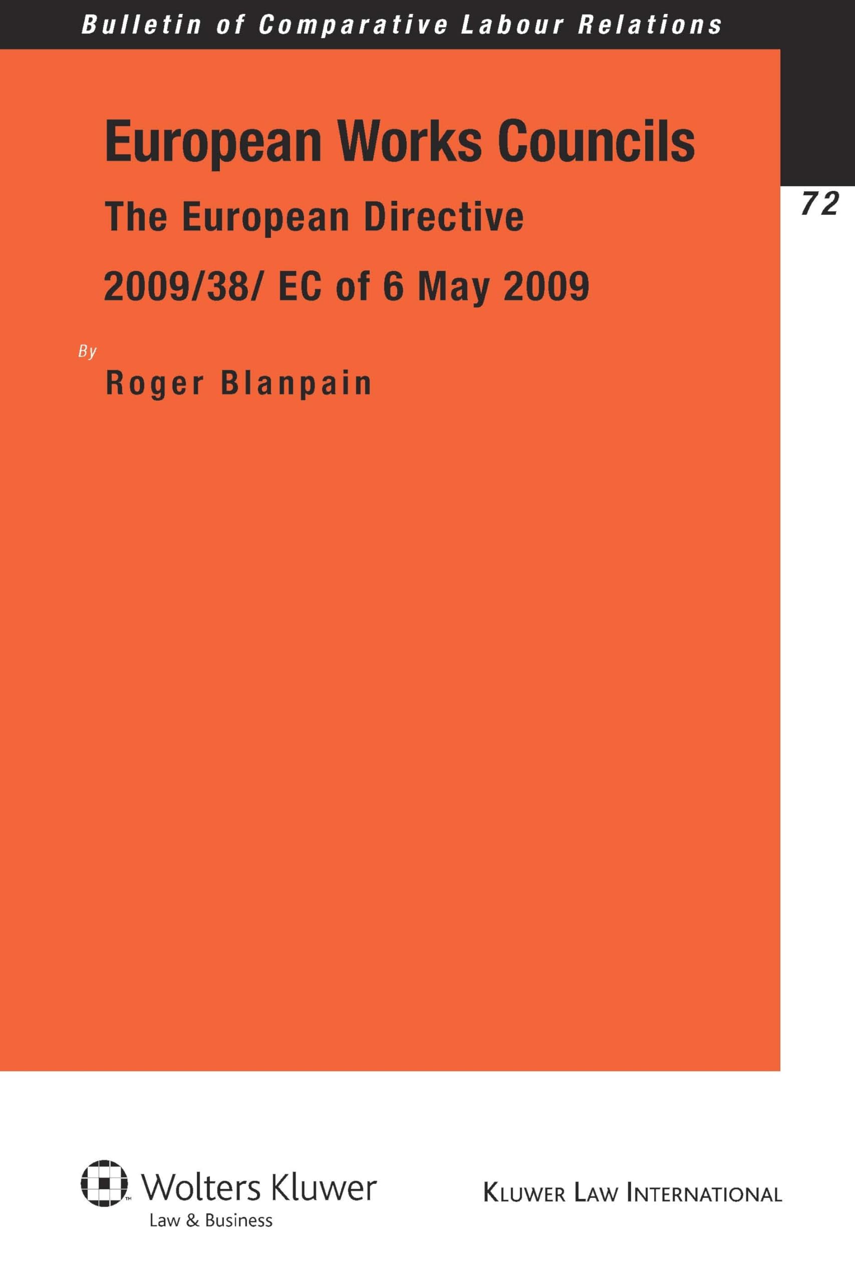 European Works Councils: Euro Directive 2009/38/Ec Of 6 May 2009 (Bulletin Of Compartative Labour Relations, 72),Used