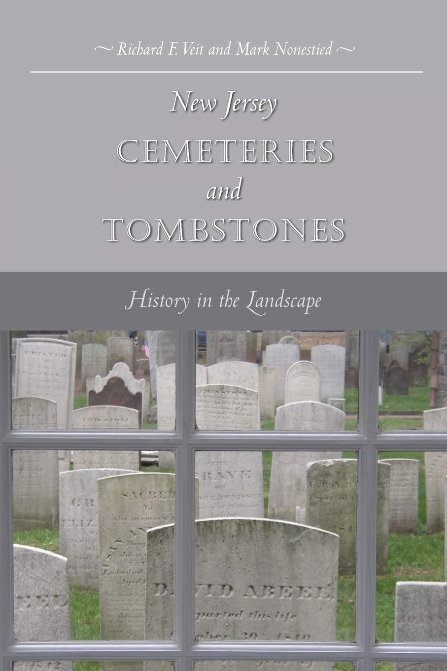 New Jersey Cemeteries And Tombstones: History In The Landscape,New