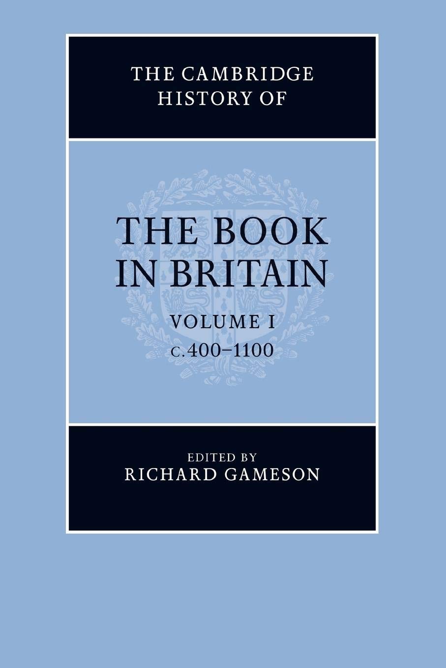 The Cambridge History of the Book in Britain: Volume 1, c.4001100,Used