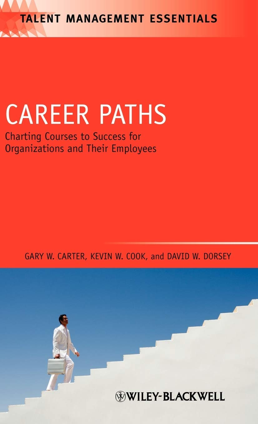 Career Paths: Charting Courses to Success for Organizations and Their Employees,Used