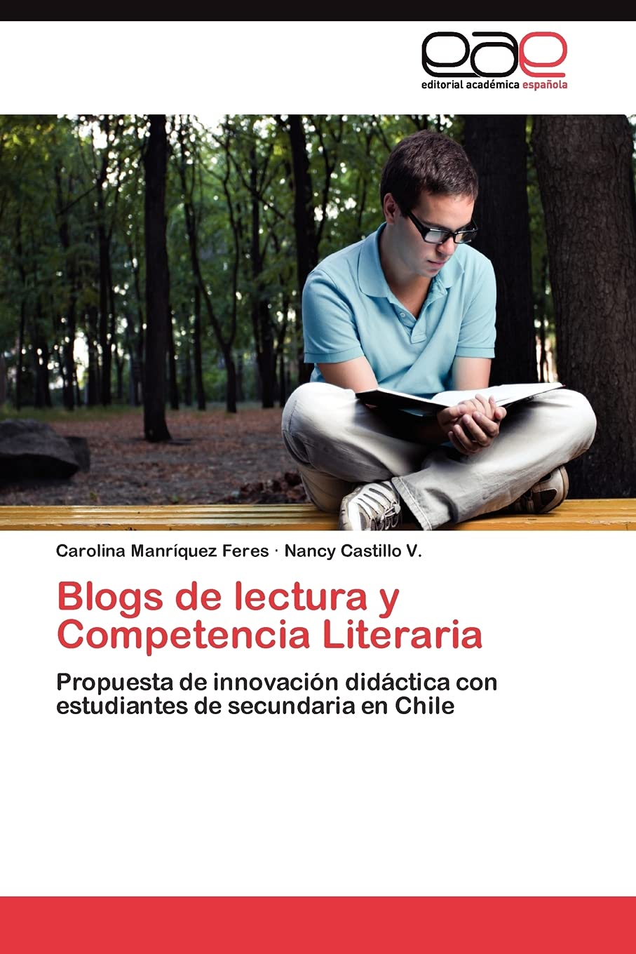 Blogs de lectura y Competencia Literaria: Propuesta de innovacin didctica con estudiantes de secundaria en Chile (Spanish Ed,Used