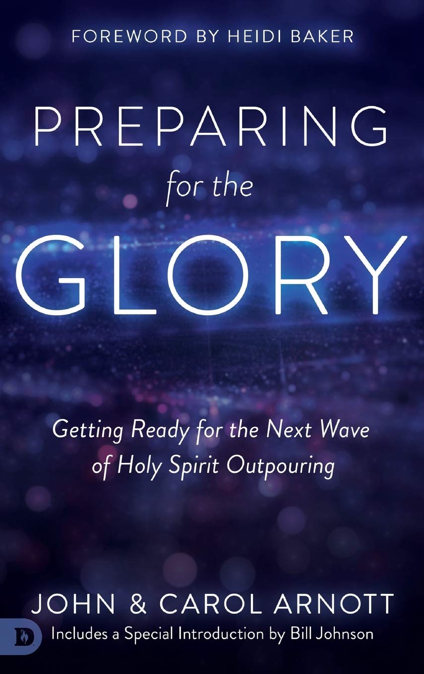 Preparing for the Glory: Getting Ready for the Next Wave of Holy Spirit Outpouring,Used