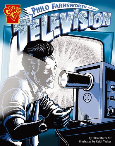 Philo Farnsworth and the Television (Graphic Library: Inventions and Discovery series),Used