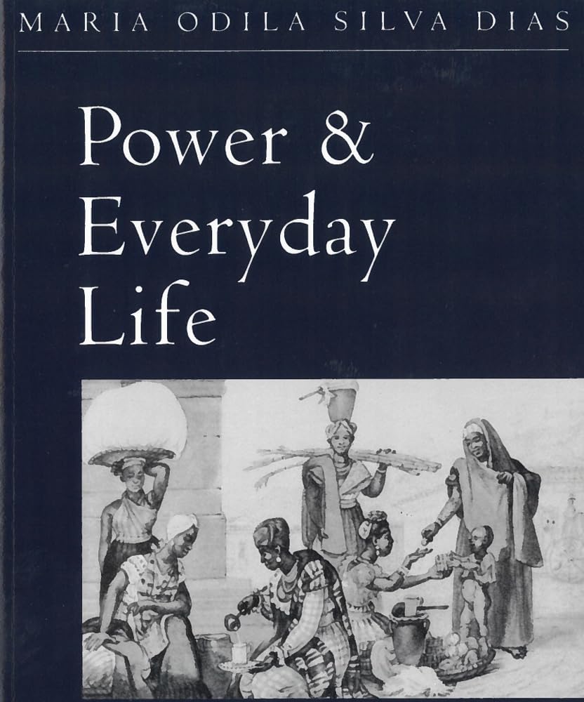 Power And Everyday Life: The Lives Of Working Women In Nineteenthcentury Brazil,New