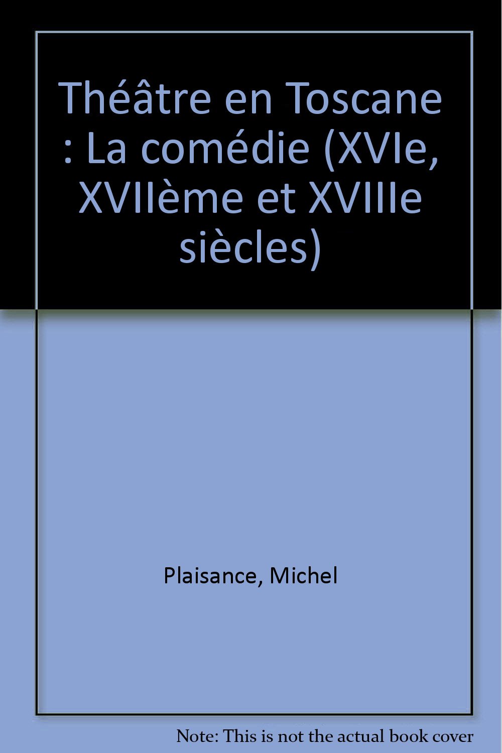 thatre en toscane la comedie (XVIe, XVIie, XIIie sicles),Used